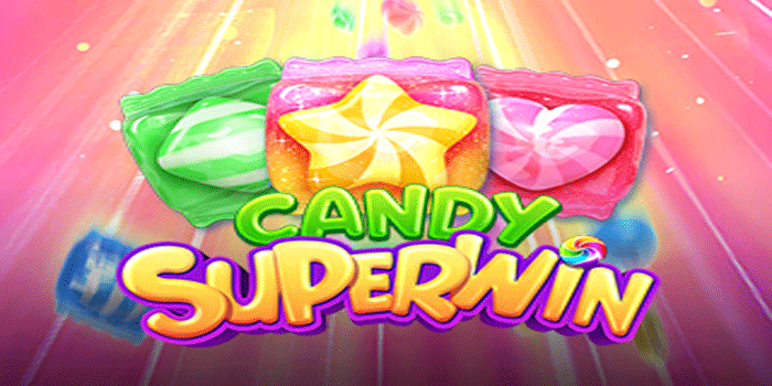 Cara Strategi Agar Maxwin di Slot Candy Superwin